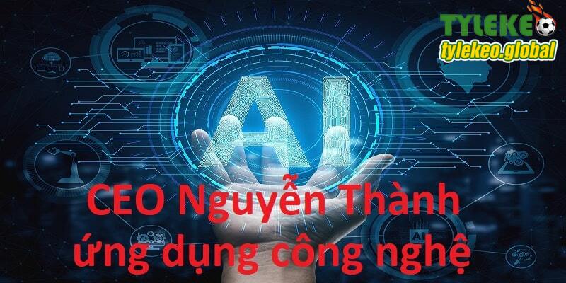 Anh đã đề ra chiến lược trong việc ứng dụng công nghệ